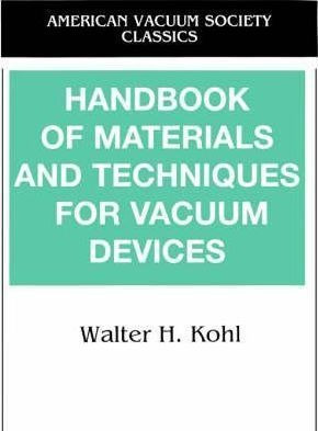 Handbook Of Materials And Techniques For Vacuum Devices -...