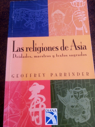 Libro Las Religiones De Asia. Deidades, Maestros Y Textos Sa