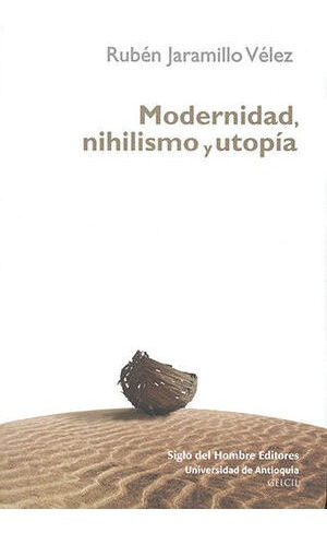 Libro Modernidad Nihilismo Y Utopía