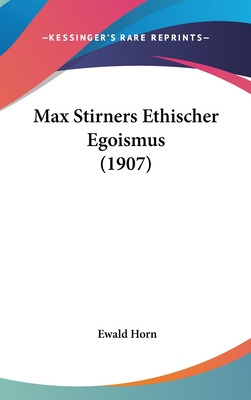 Libro Max Stirners Ethischer Egoismus (1907) - Horn, Ewald