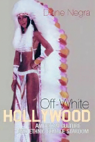 Off-white Hollywood, De Diane Negra. Editorial Taylor Francis Ltd, Tapa Blanda En Inglés