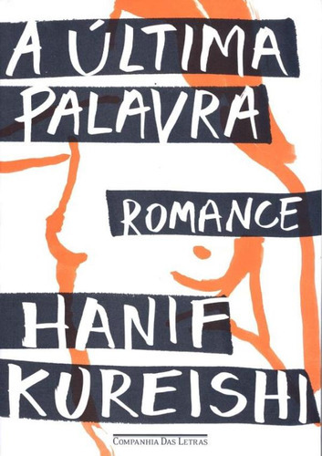 Ultima Palavra, A: Ultima Palavra, A, De Kureishi, Hanif. Editora Companhia Das Letras, Capa Mole, Edição 1 Em Português, 2016