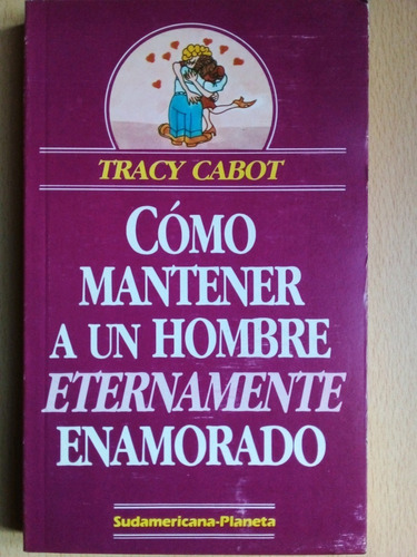 Como Mantener A Un Hombre Eternamente Enamorado Cabot A99