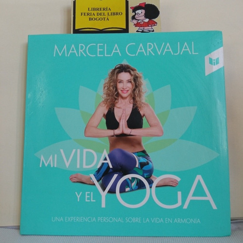 Mi Vida Y El Yoga - Marcela Carvajal - Autoayuda - 2021