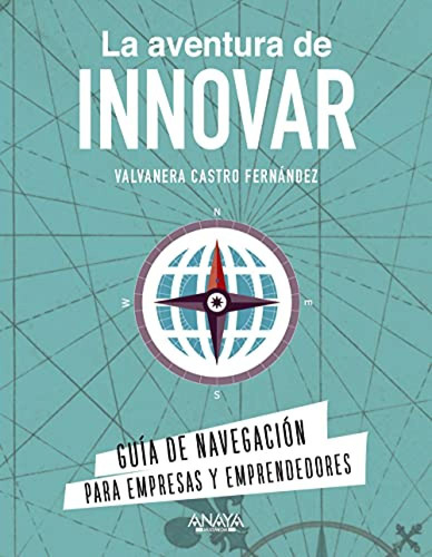 La Aventura De Innovar Castro Fernandez, Valvanera Anaya Mul