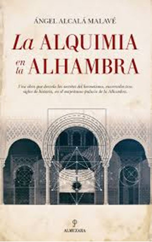 La Alquimia En La Alhambra - Ángel Alcalá Malavé