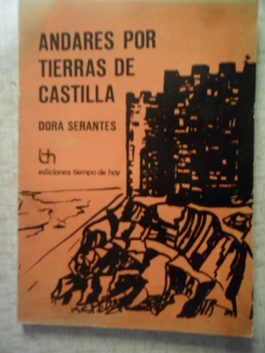 Andares Por Tierras De Castilla. Dora Serantes.