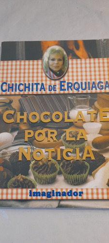 Chocolate Por La Noticia De Chichita De Erquiaga - Usado