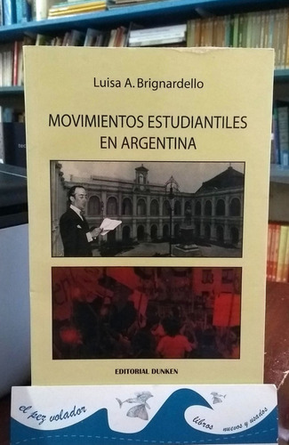 Movimientos Estudiantiles En Argentina - Brignardello Luisa