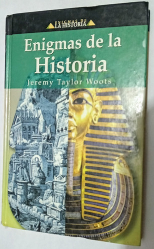 Jeremy Taylor Woots. Enigmas De La Historia