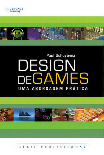 Design De Games: Design De Games, De Schuytema, Paul. Série Artes E Cultura, Vol. Digital. Editora Cengage Learning, Capa Mole, Edição Design Em Português, 20