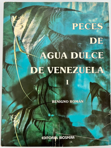 Peces De Agua Dulce De Venezuela - Benigno Román (Usado)