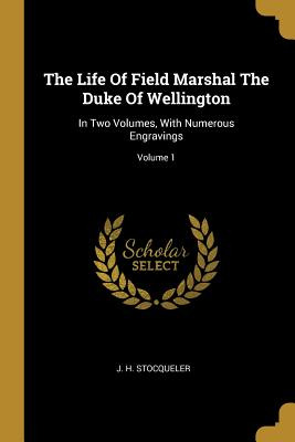 Libro The Life Of Field Marshal The Duke Of Wellington: I...