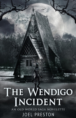 Libro The Wendigo Incident: An Old World Saga Novelette -...