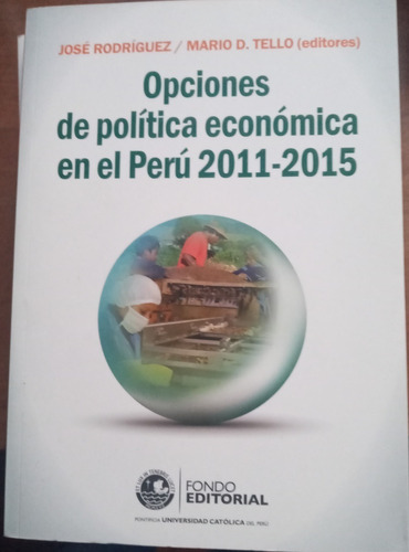 Opciones De Política Económica En El Perú 2011 2015 M. Tello