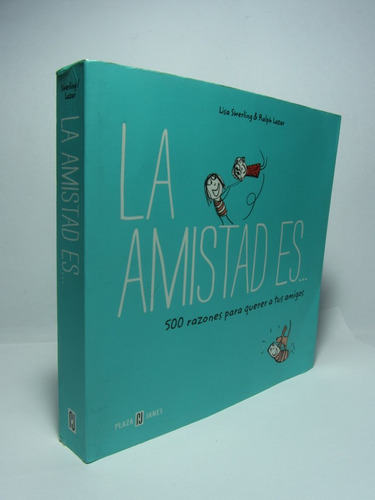 La Amistad Es 500 Razones - L. Swerling Plaza Janés