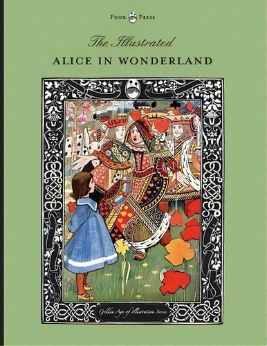 The Illustrated Alice In Wonderland (the Golden Age Of Illustration Series), De Lewis, Carroll. Editorial Pook Press, Tapa Blanda En Inglés