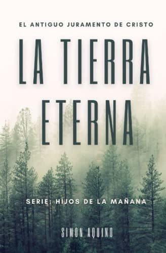 La Tierra Eterna El Antiguo Juramento De Cristo /.., de aquino, simon. Editorial Independently Published en español