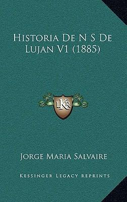 Libro Historia De N S De Lujan V1 (1885) - Jorge Maria Sa...