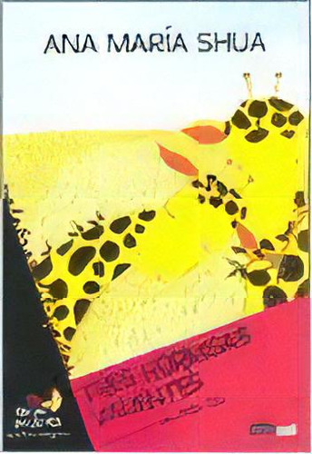 Tres Hormigas Valientes, De Ana María Shua. Editorial Emecé, Edición 1 En Español, 2007