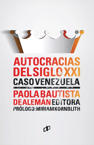 Libro: Autocracias Del Siglo Xxi (caso Venezuela). Bautista 