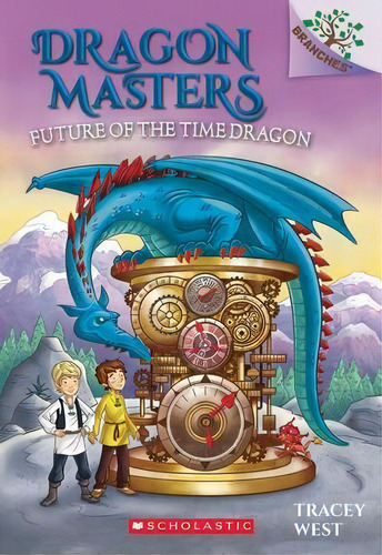 Future Of The Time Dragon: A Branches Book (dragon Masters #15) : Volume 15, De Tracey West. Editorial Scholastic Us, Tapa Blanda En Inglés