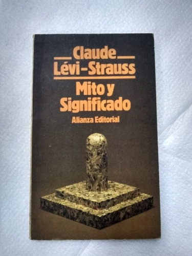 Mito Y Significado. Levi Strauss.(1986/97 Pág.).