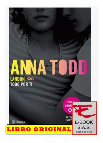 Todo Por Ti, De Anna Todd. Editorial Planeta, Tapa Blanda En Español