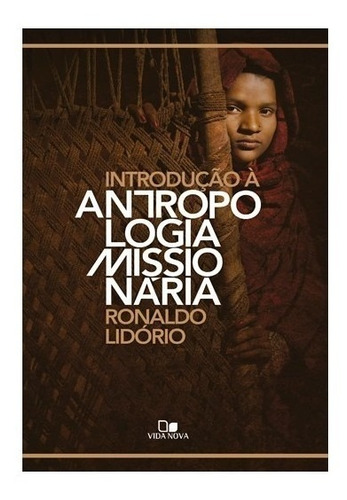 Introdução À Antropologia Missionária Livro Ronaldo Lidório