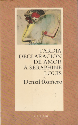 Tardía Declaración De Amor A Seraphine Louis Denzil Romero Y