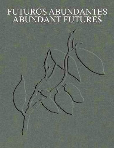 Futuros Abundantes/abundant Futures. Obras De La Coleccin 