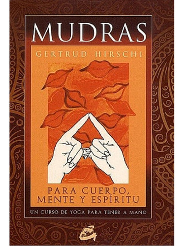 Mudras Cuerpo, Mente Y Espíritu. Cartas / Oráculo En Español