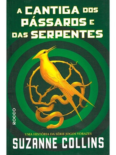 A Cantiga Dos Pássaros E Das Serpentes, De : Suzanne Collins. Série Não Aplica, Vol. Não Aplica. Editora Rocco, Capa Mole, Edição Não Aplica Em Português, 2020