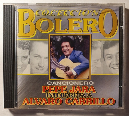 Cd Pepe Jara + Interpreta A Alvaro Carrillo + Bolero
