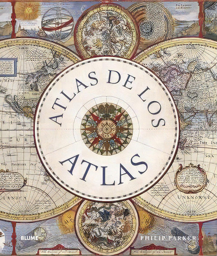 Atlas De Los Atlas, De Parker, Philip. Editorial Blume (naturart) En Español