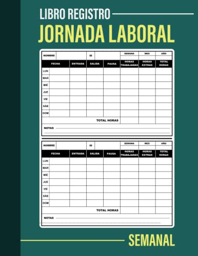Libro De Registro Jornada Laboral: Cuaderno Semanal Para Reg