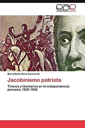 Libro: Jacobinismo Patriota: Tiranos Y Libertarios En La Ind