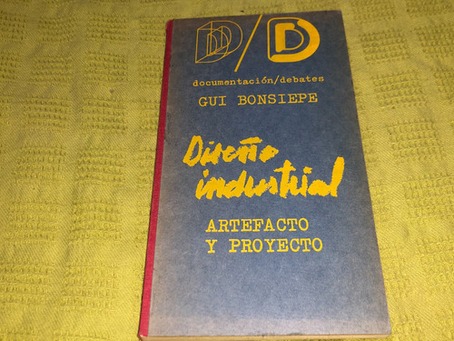 Diseño Industrial, Artefacto Y Proyecto - Gui Bonsiepe