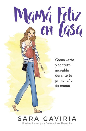 Libro: Mamá Feliz En Casa: Cómo Verte Y Sentirte Increíble D