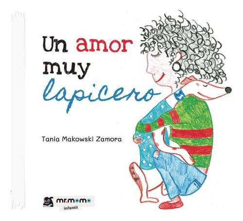 Un Amor Muy Lapicero / Pd / Makowski Zamora, Tania