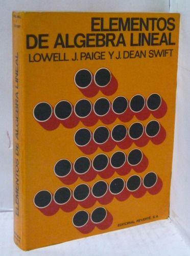 Elementos De Álgebra Lineal. Lowell J Paige. Ed Reverté (Reacondicionado)
