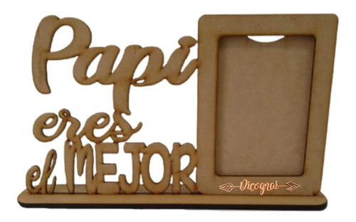 Portarretrato Día Del Padre Papi Eres El Mejor Mdf 3mm 4pzas