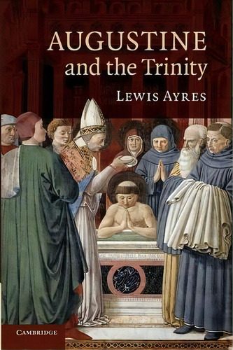 Augustine And The Trinity, De Lewis Ayres. Editorial Cambridge University Press, Tapa Blanda En Inglés