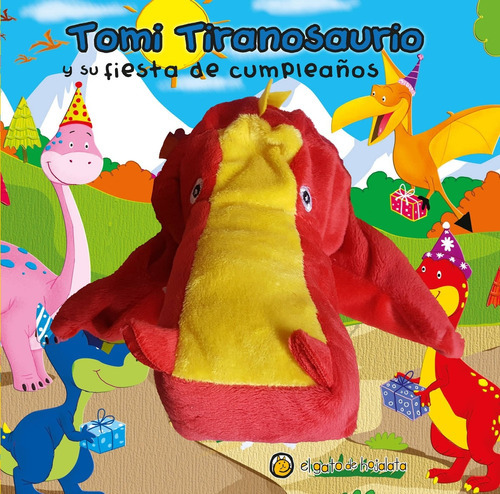 Tomi Tiranosaurio Y Su Fiesta De Cumpleaños - Titiriteros - Libro Con Titere, De No Aplica. Editorial Gato De Hojalata, Tapa Dura En Español, 2020