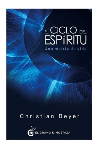 ** El Ciclo Del Espiritu ** Christian Beyer