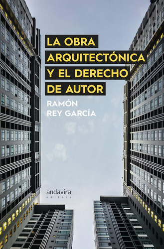 Obra Arquitectonica Y El Derecho De Autor Rey Garcia,ramon 