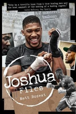 The Anthony Joshua Files : The Career Of Britain' (hardback)