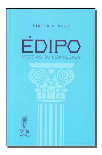 Édipo - Messias Ou Complexo?, De Salis, Viktor D.. Editora Sattva Editora Em Português