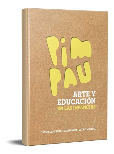 Pim Pau  Arte Y Educación En Las Infancias (ne)