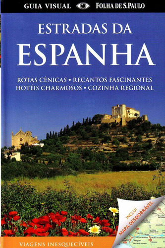 Estradas da Espanha, de Dorling Kindersley. Editora Distribuidora Polivalente Books Ltda, capa mole em português, 2011